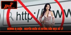 BEM88 Bị Chặn - Nguyên Nhân Và Hướng Dẫn Mẹo Xử Lý