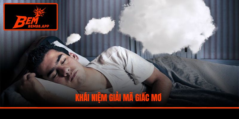 Khái niệm giải mã giấc mơ